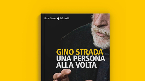 DA OGGI IN LIBRERIA &ldquo;UNA PERSONA ALLA VOLTA&rdquo;, L&rsquo;ULTIMO LIBRO DI GINO STRADA