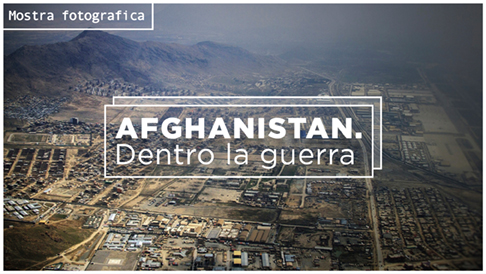 &ldquo;Afghanistan. Dentro la guerra&rdquo; <br> La mostra fotografica che racconta <br> vent&rsquo;anni di guerra